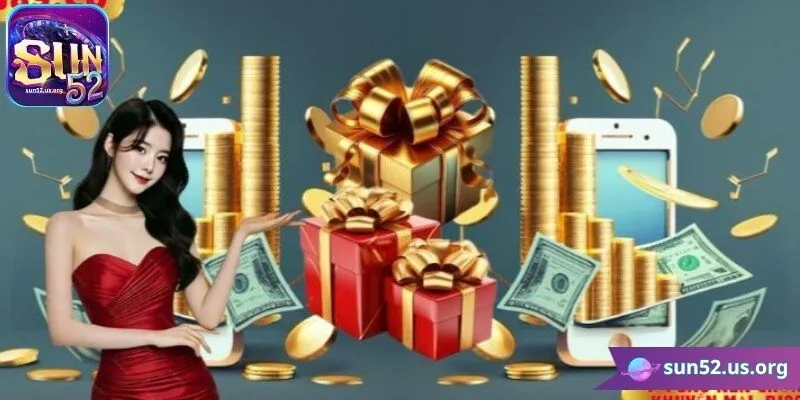 Trải nghiệm tuyệt vời từ khuyến mãi Sun52